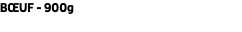 BŒUF - 900g